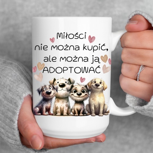 Kubek z napisem „Miłości nie można kupić… można ją adoptować” – zdjęcie w dłoniach, prezent dla miłośnika psów