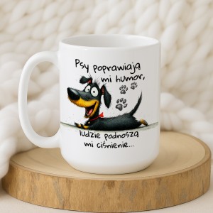 Śmieszny kubek dla psiarzy „Psy poprawiają mi humor…” – wybierz 330 ml lub 450 ml