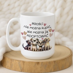 Kubek „Miłości nie można kupić, ale można ją adoptować” – 330 ml / 450 ml