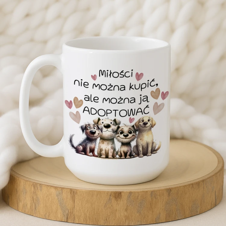 Kubek „Miłości nie można kupić, ale można ją adoptować” – pieski i serduszka, wybór pojemności 330/450 ml